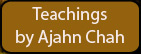 Teachings by Ajahn Chah